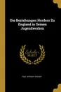 Die Beziehungen Herders Zu England in Seinen Jugendwerken - Paul Herman Decker