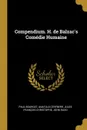 Compendium. H. de Balzac.s Comedie Humaine - Paul Bourget, Anatole Cerfberr, Jules François Christophe