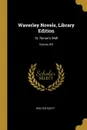 Waverley Novels, Library Edition. St. Ronan.s Well; Volume XVI - Walter Scott