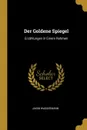 Der Goldene Spiegel. Erzahlungen in Einem Rahmen - Jakob Wassermann