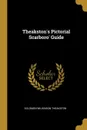 Theakston.s Pictorial Scarboro. Guide - Solomon Wilkinson Theakston