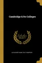 Cambridge . Its Colleges - Alexander Hamilton Thompson