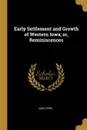 Early Settlement and Growth of Western Iowa; or, Reminiscences - John Todd