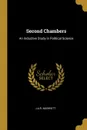 Second Chambers. An Inductive Study in Political Science - J.A.R. Marriott