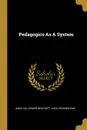 Pedagogics As A System - Anna Callender Brackett, Karl Rosenkranz