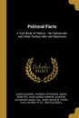 Political Facts. A Text-Book of History ; the Democratic and Other Parties, Men and Measures - James Madison, Thomas Jefferson, Daniel Webster