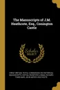 The Manuscripts of J.M. Heathcote, Esq., Conington Castle - Sophia Crawford Lomas, Richard Fanshawe