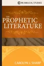 Prophetic Literature - Carolyn J Sharp