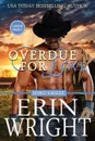 Overdue for Love. A Long Valley Romance Novella - Erin Wright