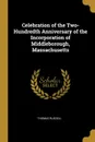 Celebration of the Two-Hundredth Anniversary of the Incorporation of Middleborough, Massachusetts - Thomas Russell