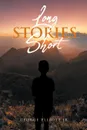 Long Stories Short - George Elliott Jr.