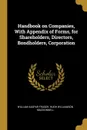 Handbook on Companies, With Appendix of Forms, for Shareholders, Directors, Bondholders, Corporation - William Kaspar Fraser, Hugh Williamson Macdonnell