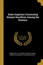 Some Inquiries Concerning Human Sacrifices Among the Romans - Robert Peel, Thatcher Thayer, Thomas Babington Macaulay Baro Macaulay