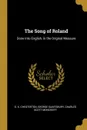 The Song of Roland. Done Into English, in the Original Measure - G. K. Chesterton, George Saintsbury, Charles Scott Moncrieff