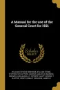 A Manual for the use of the General Court for 1921 - William Stevens Robinson, William Stowe, Stephen Nye Gifford