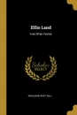 Elfin Land. And Other Poems - Benjamin West Ball