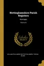 Nottinghamshire Parish Registers. Marriages; Volume III - William Phillimore Watts Phillimore, Thos M. Blagg