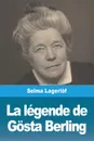 La Legende de Gosta Berling - Selma Lagerlöf