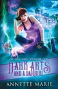 Dark Arts and a Daiquiri - Annette Marie