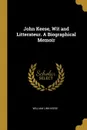 John Keese, Wit and Litterateur. A Biographical Memoir - William Linn Keese