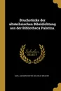 Bruchstucke der altsachsischen Bibeldichtung aus der Bibliotheca Palatina. - Karl Zangemeister, Wilhelm Braune