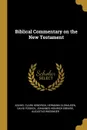 Biblical Commentary on the New Testament - Asahel Clark Kendrick, Hermann Olshausen, David Fosdick