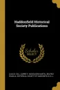 Haddonfield Historical Society Publications - Julia B. Gill, Carrie E. Nicholson Hartel, Beatriz Scaglia