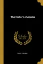 The History of Amelia - Henry Fielding