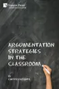 Argumentation Strategies in the Classroom - Chrysi Rapanta