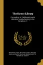 The Dowse Library. Proceedings of the Massachusetts Historical Society Relating to the Donations Fr - Beatriz Scaglia