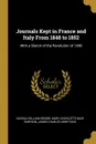 Journals Kept in France and Italy From 1848 to 1852. With a Sketch of the Revolution of 1848 - Nassau William Senior, Mary Charlotte Mair Simpson, James Charles Armytage