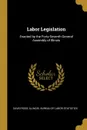Labor Legislation. Enacted by the Forty-Seventh General Assembly of Illinois - David Ross