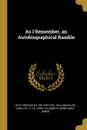 As I Remember, an Autobiographical Ramble - Emily Elizabeth Constance Jones