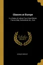 Glances at Europe. In a Series of Letters From Great Britain, France, Italy, Switzerland, etc., Duri - Horace Greeley