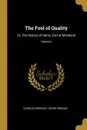 The Fool of Quality. Or, The History of Henry, Earl of Moreland; Volume I - Charles Kingsley, Henry Brooke