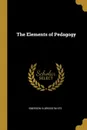 The Elements of Pedagogy - Emerson Elbridge White