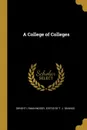 A College of Colleges - Dwight Lyman Moody