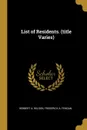 List of Residents. (title Varies) - Herbert A. Wilson, Frederick A. Finigan