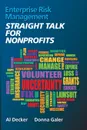 Enterprise Risk Management STRAIGHT TALK FOR NONPROFITS - Al Decker, Donna Galer