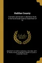 Halifax County. Economic and Social: a Laboratory Study in the Rural Social Science Department of Th - Sidney B. Allen, R. Stanford Travis