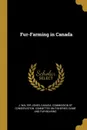 Fur-Farming in Canada - J. Walter Jones