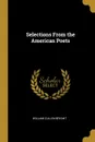 Selections From the American Poets - William Cullen Bryant