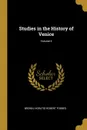 Studies in the History of Venice; Volume II - Brown Horatio Robert Forbes