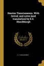 Hauton Timorumenos. With Introd. and notes .and translation. by E.S. Shuckburgh - E. S. Shuckburgh