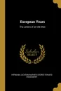 European Years. The Letters of an Idle Man - George Edward Woodberry Jackson Warner