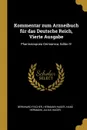 Kommentar zum Arzneibuch fur das Deutsche Reich, Vierte Ausgabe. Pharmacopoea Germanica, Editio IV - Hermann Hager Hans Hermann Jul Fischer