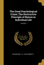 The Great Psychological Crime; The Destructive Principle of Nature in Individual Life; Volume II - Richardson J. E. (John Emmett)