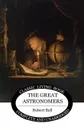 The Great Astronomers - Robert S Ball