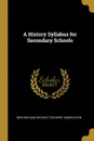 A History Syllabus for Secondary Schools - N England History Teachers' Association