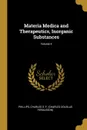 Materia Medica and Therapeutics, Inorganic Substances; Volume II - Charles D. F. (Charles Douglas Fergusson